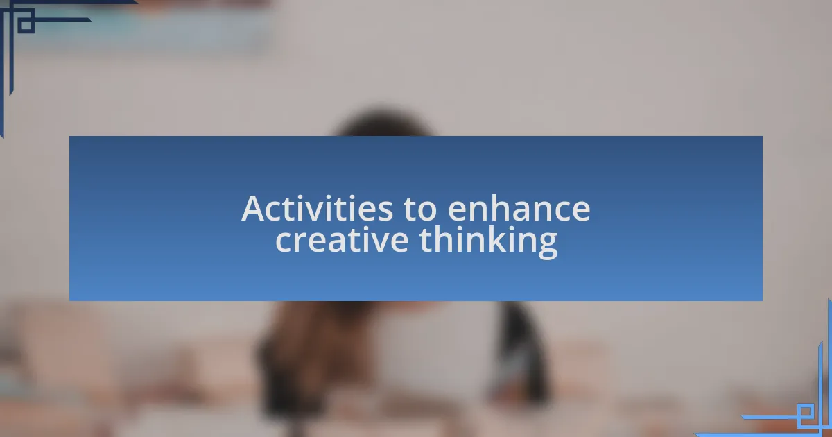 Activities to enhance creative thinking
