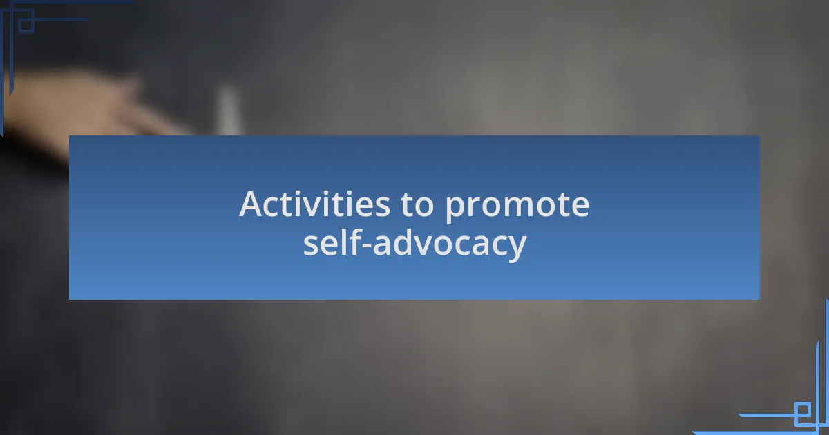 Activities to promote self-advocacy