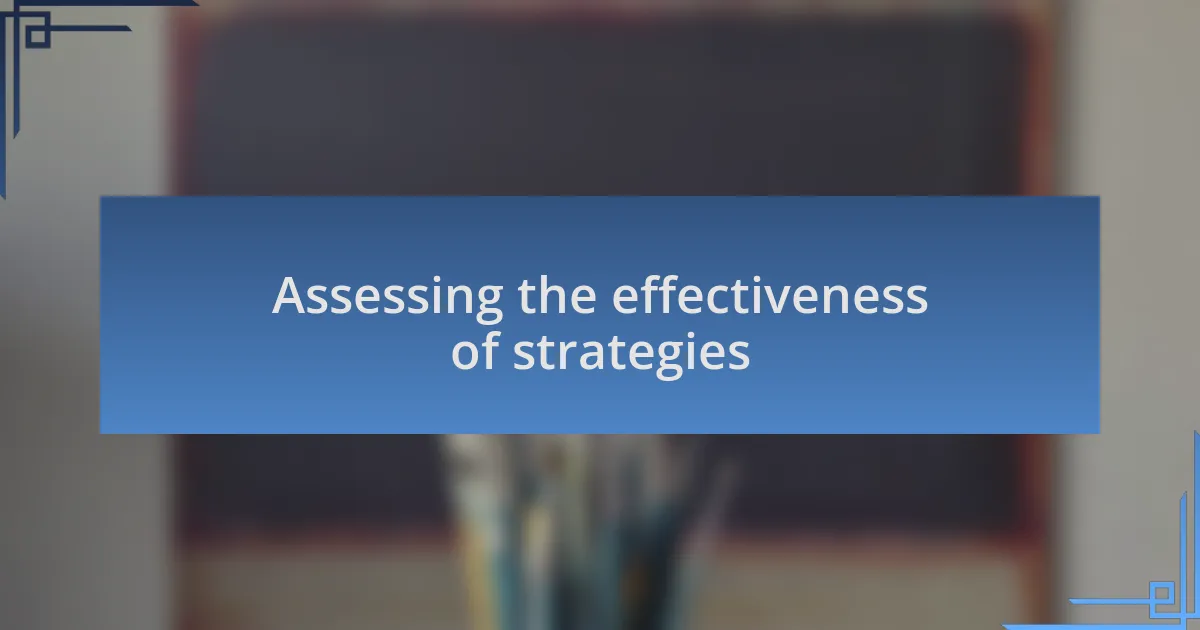 Assessing the effectiveness of strategies