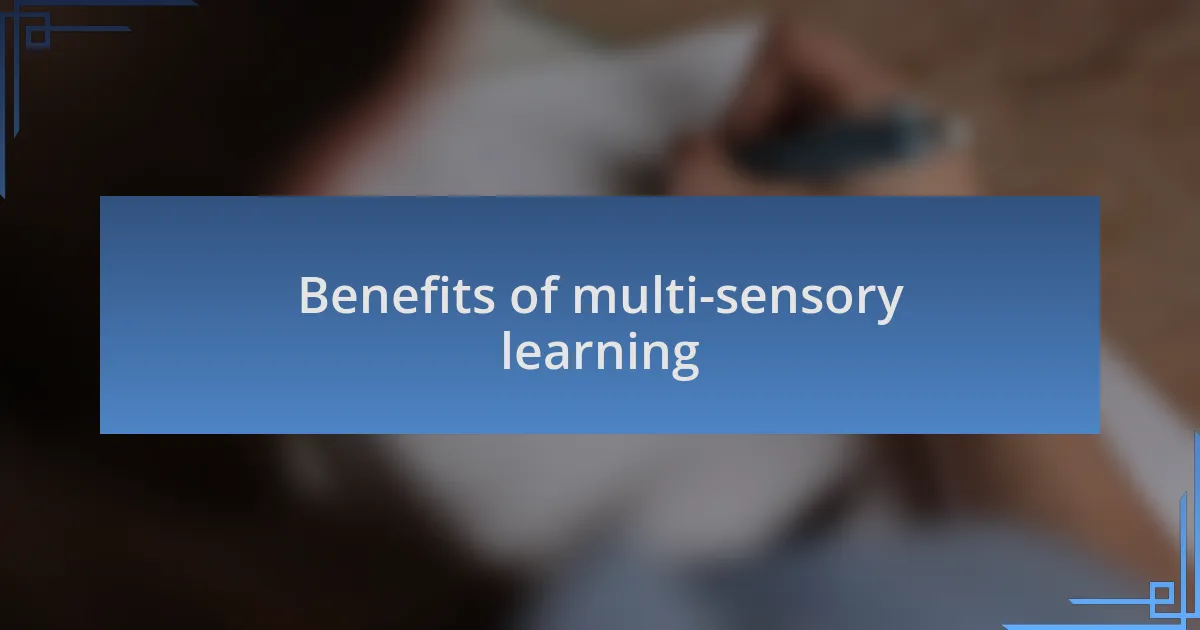 Benefits of multi-sensory learning