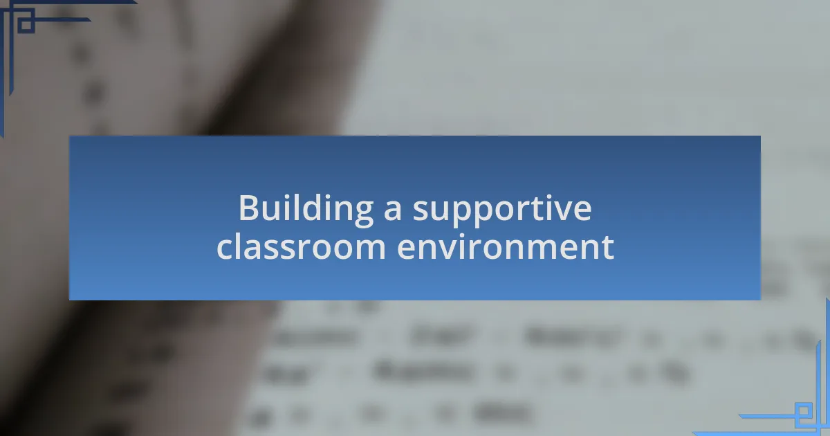 Building a supportive classroom environment