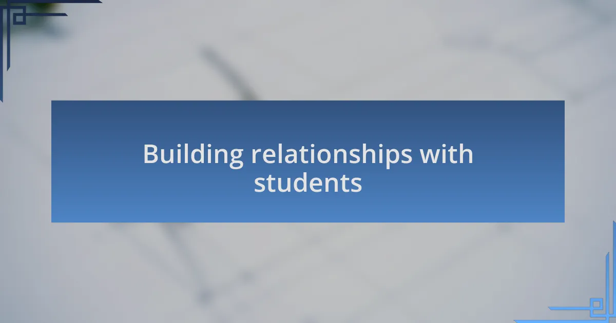 Building relationships with students