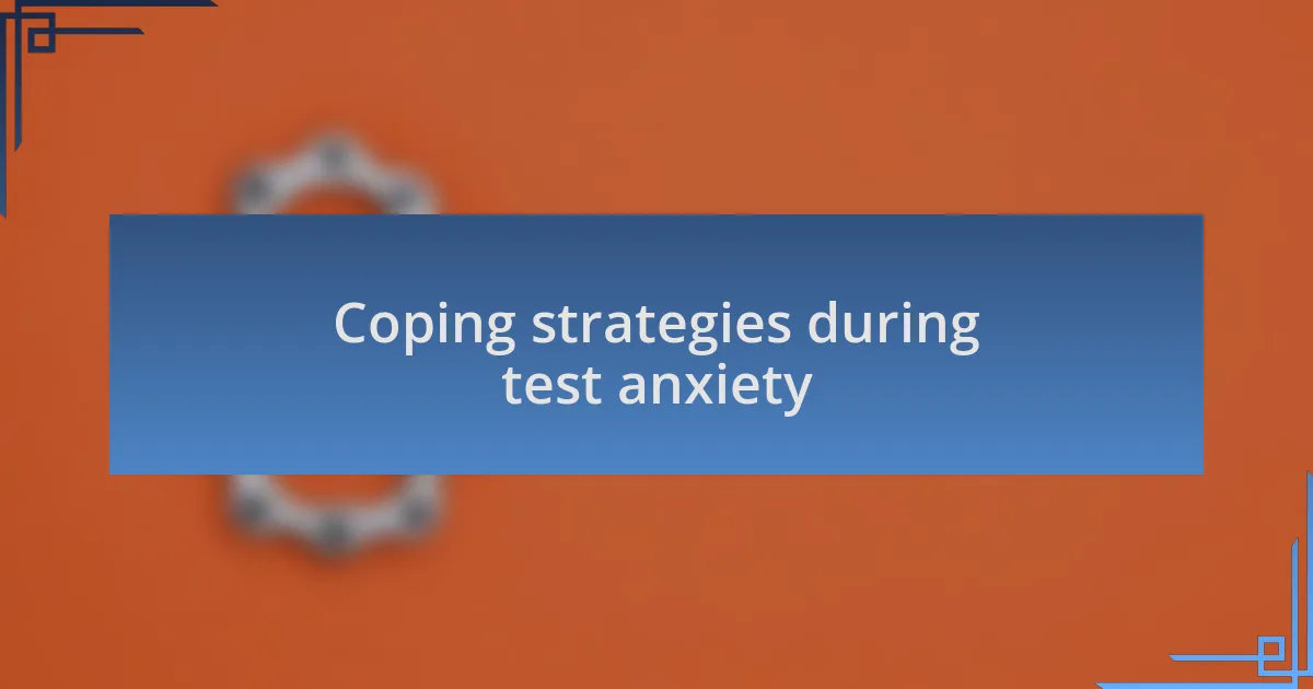 Coping strategies during test anxiety