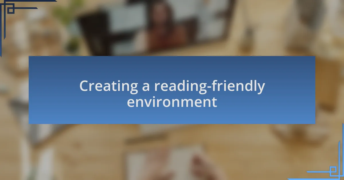Creating a reading-friendly environment