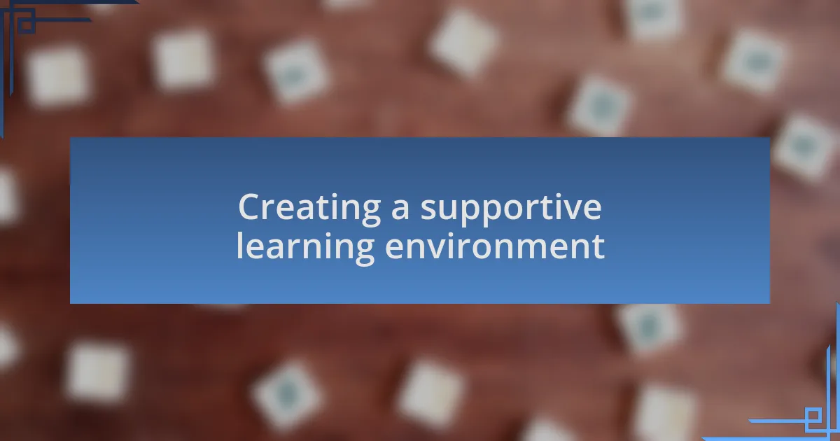 Creating a supportive learning environment