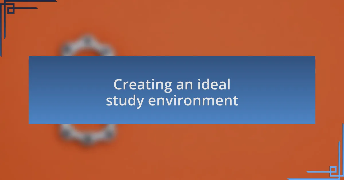 Creating an ideal study environment