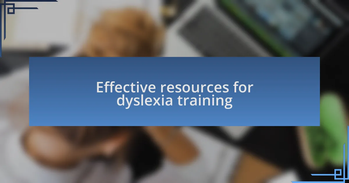 Effective resources for dyslexia training