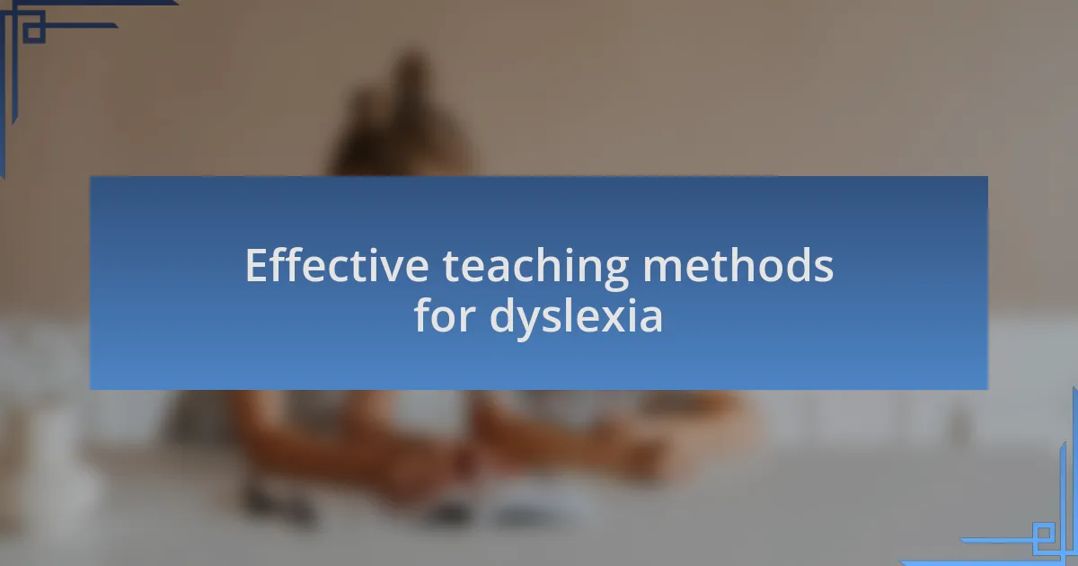 Effective teaching methods for dyslexia