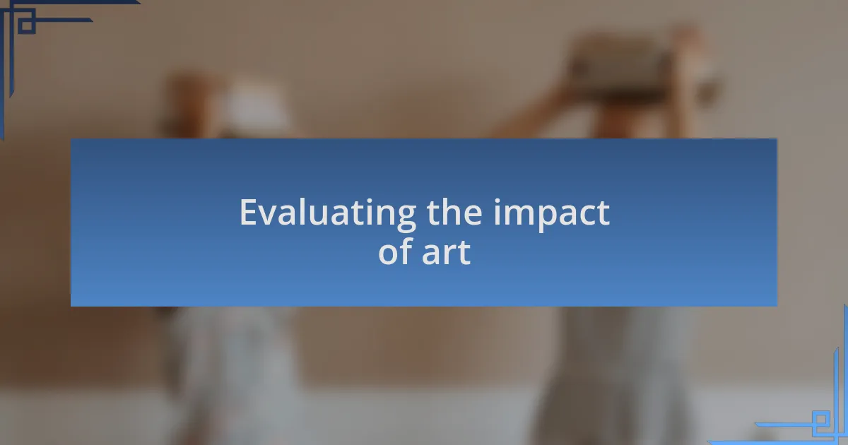 Evaluating the impact of art