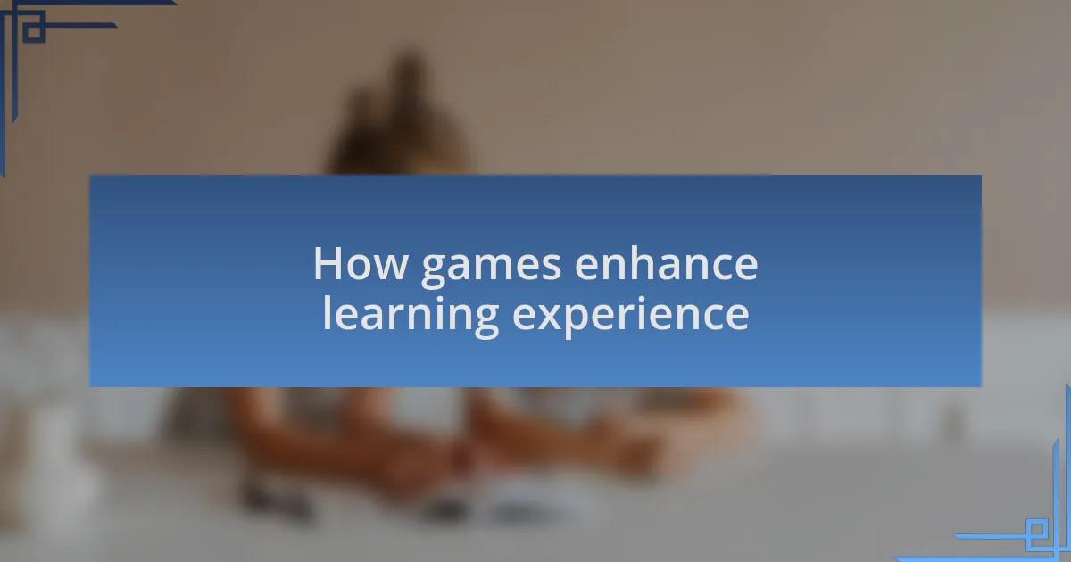 How games enhance learning experience