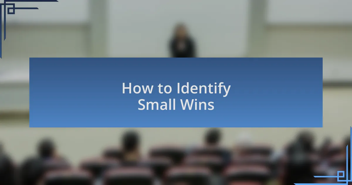 How to Identify Small Wins