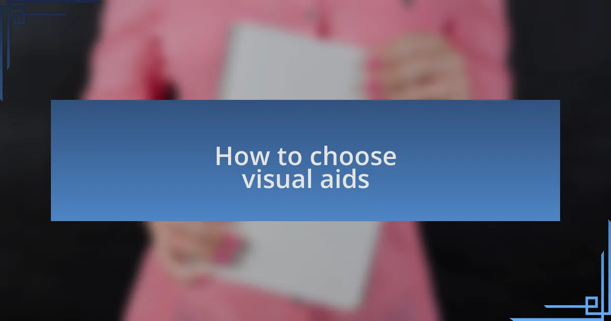 How to choose visual aids