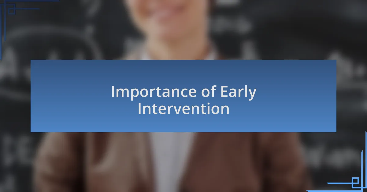 Importance of Early Intervention