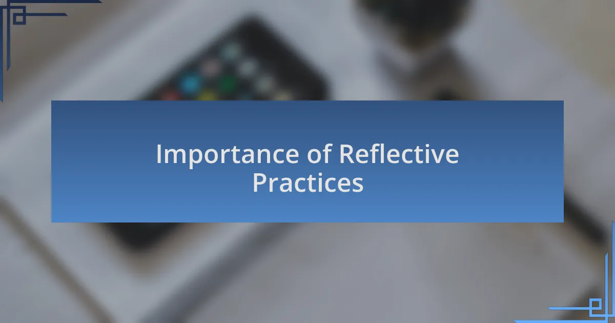 Importance of Reflective Practices