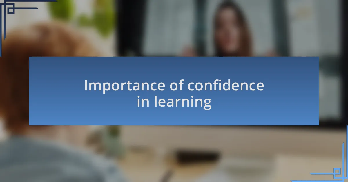 Importance of confidence in learning