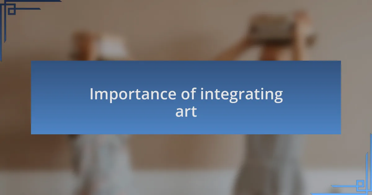 Importance of integrating art