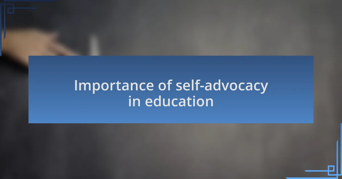 Importance of self-advocacy in education