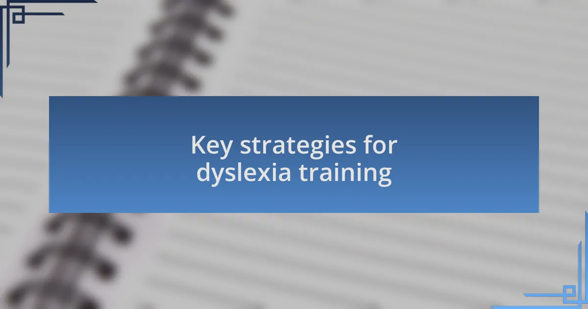 Key strategies for dyslexia training