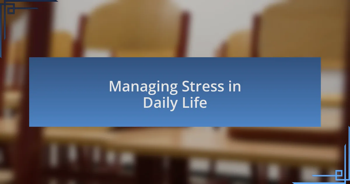 Managing Stress in Daily Life