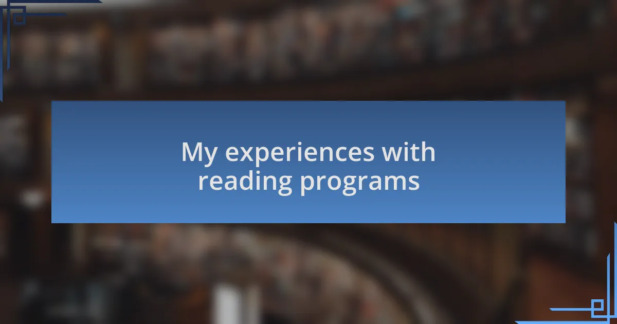 My experiences with reading programs