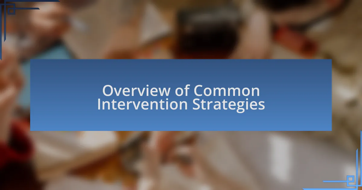 Overview of Common Intervention Strategies