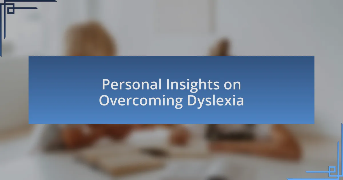 Personal Insights on Overcoming Dyslexia
