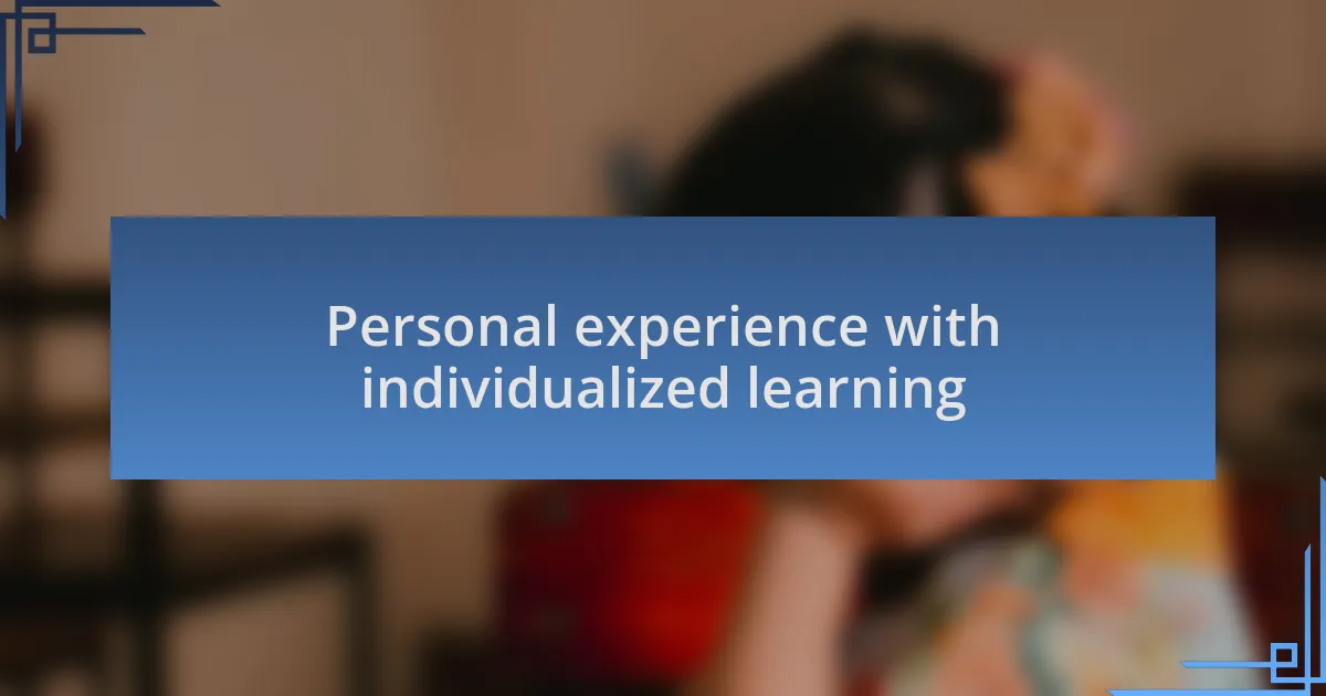 Personal experience with individualized learning