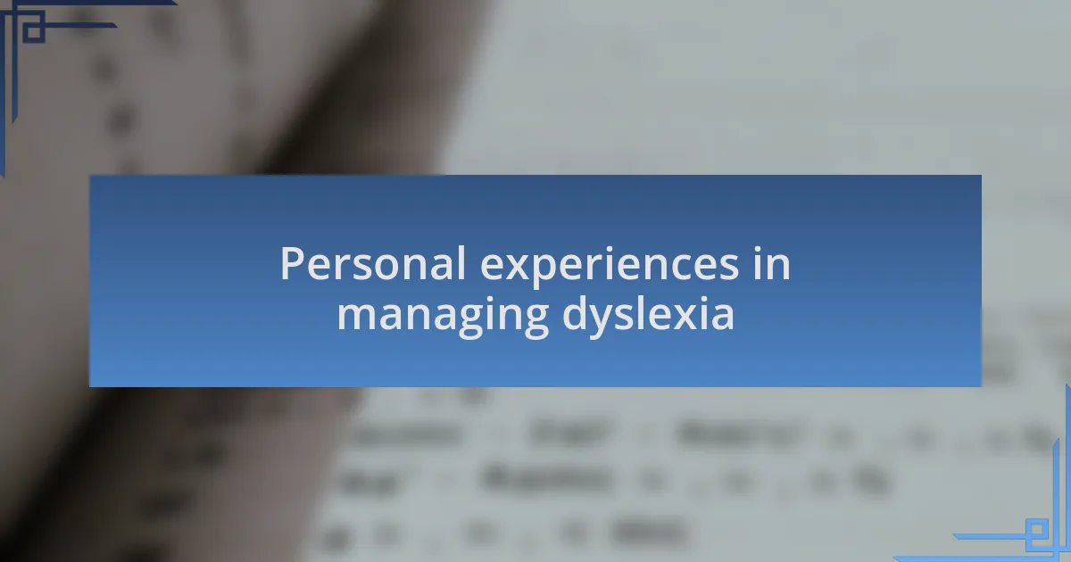 Personal experiences in managing dyslexia