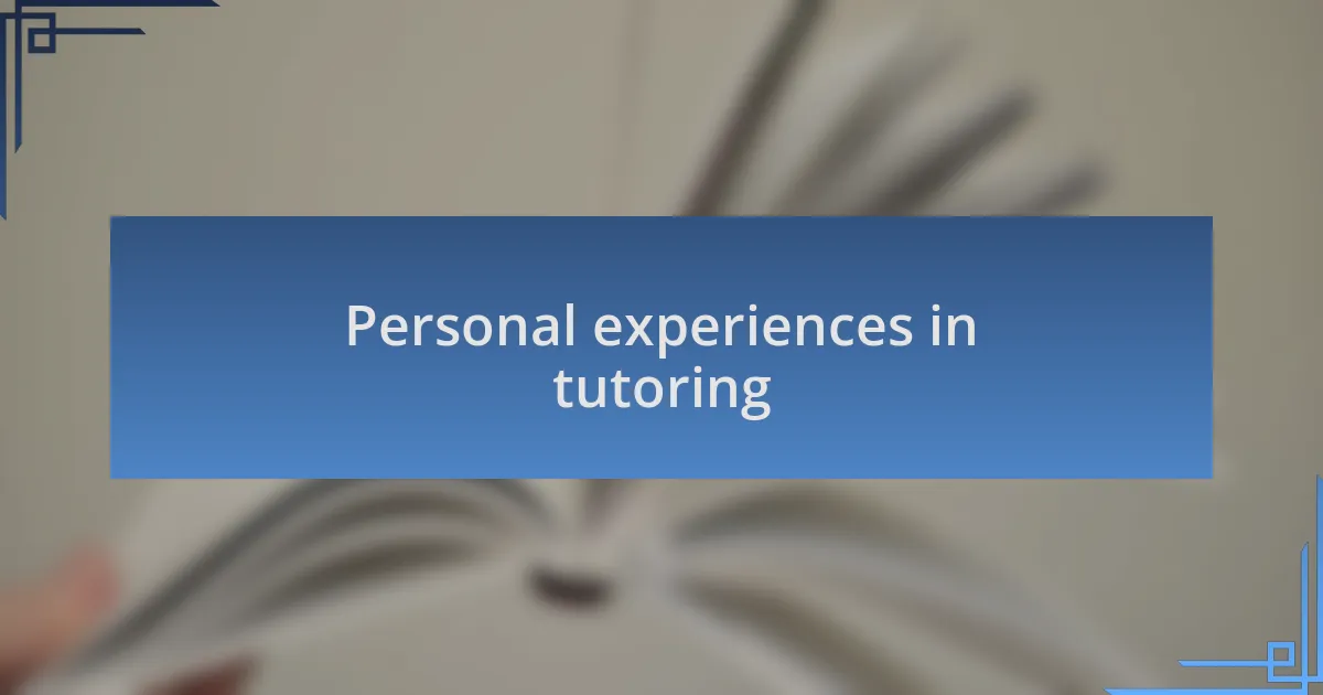 Personal experiences in tutoring