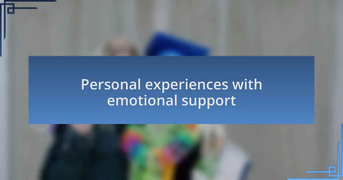 Personal experiences with emotional support