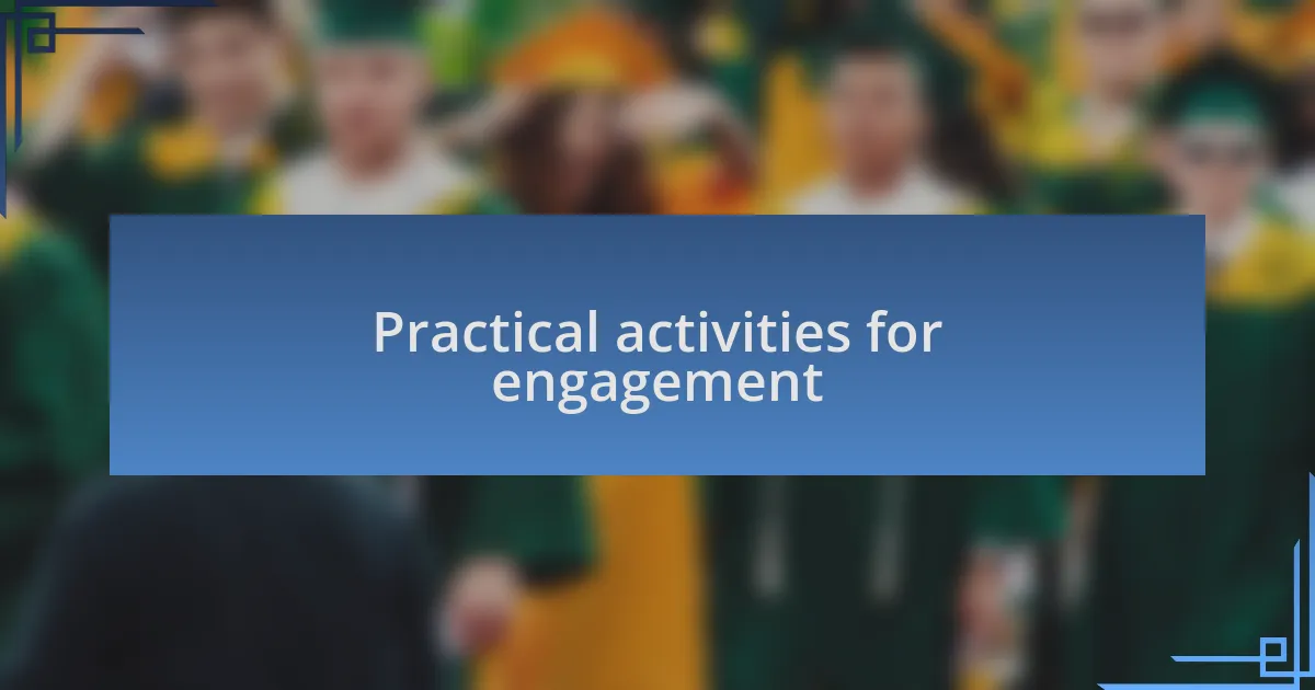 Practical activities for engagement