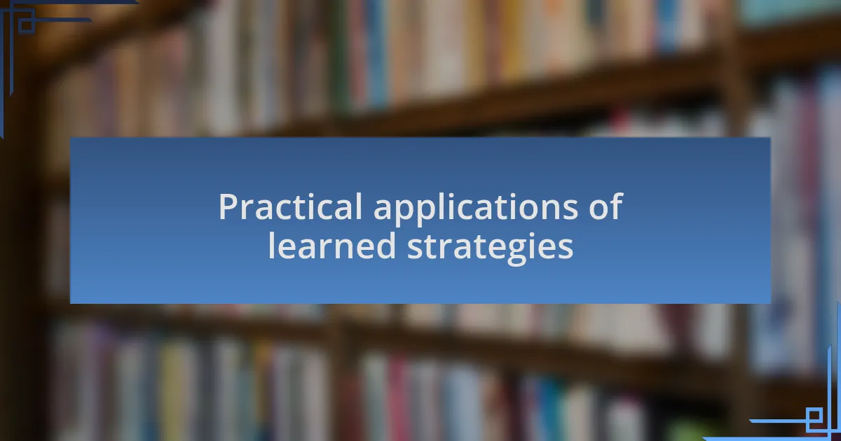 Practical applications of learned strategies
