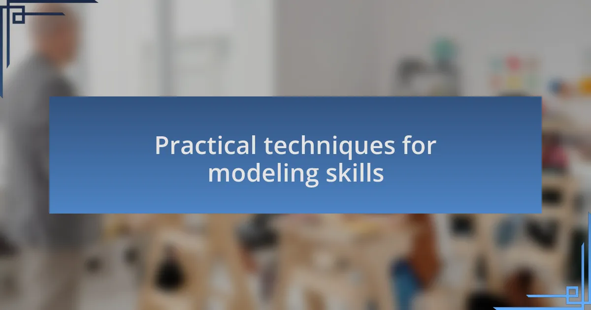 Practical techniques for modeling skills