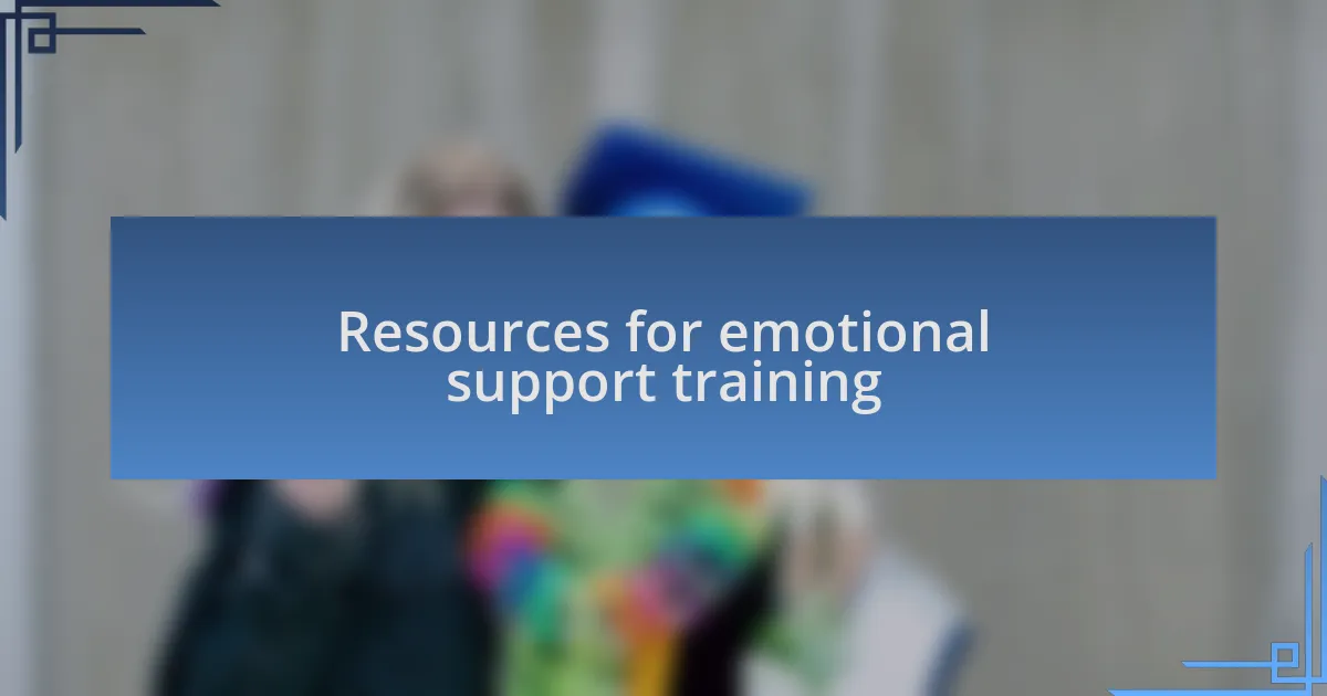 Resources for emotional support training