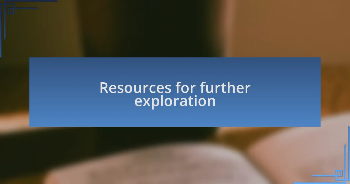 Resources for further exploration