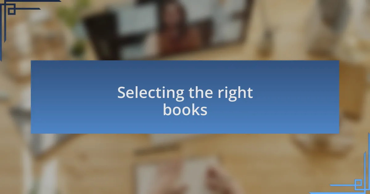 Selecting the right books