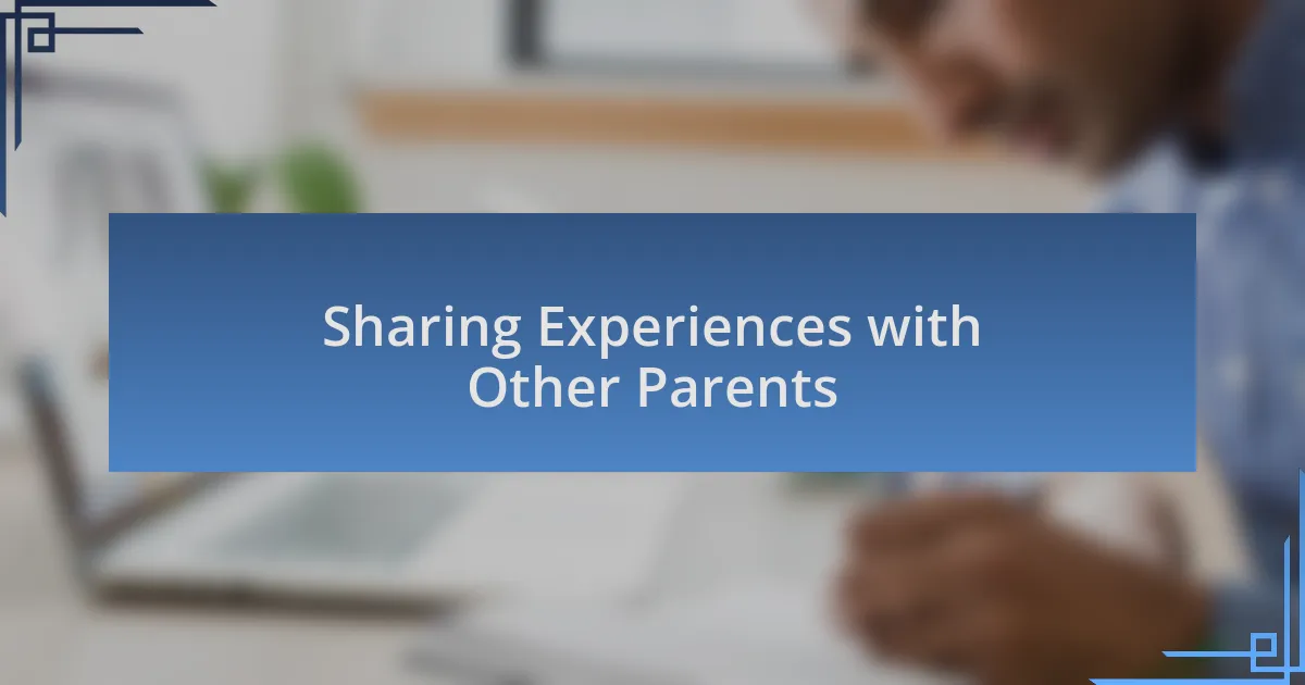 Sharing Experiences with Other Parents