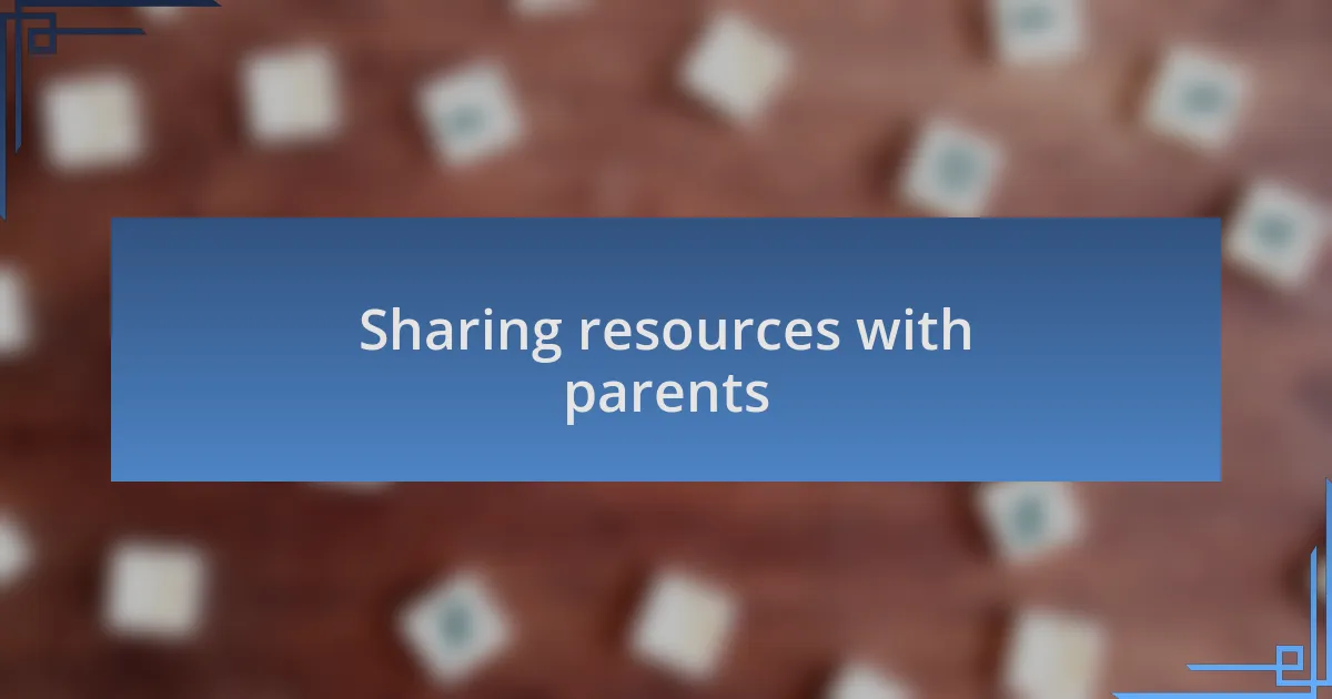 Sharing resources with parents