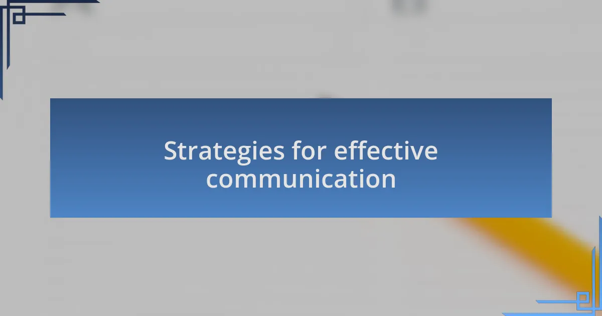 Strategies for effective communication