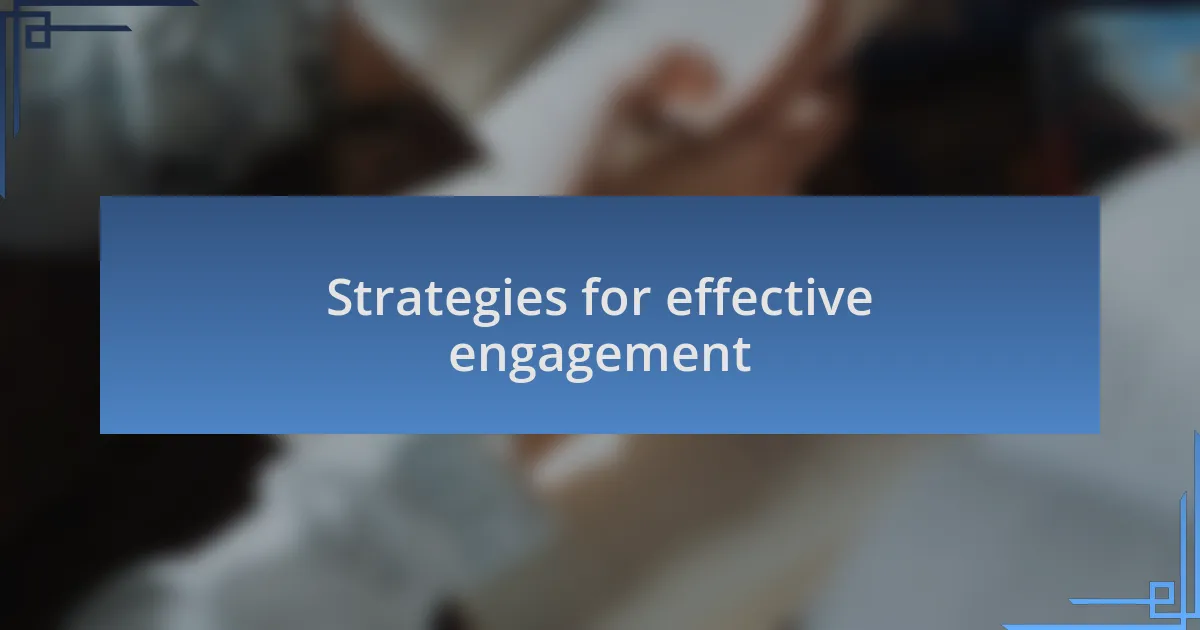 Strategies for effective engagement