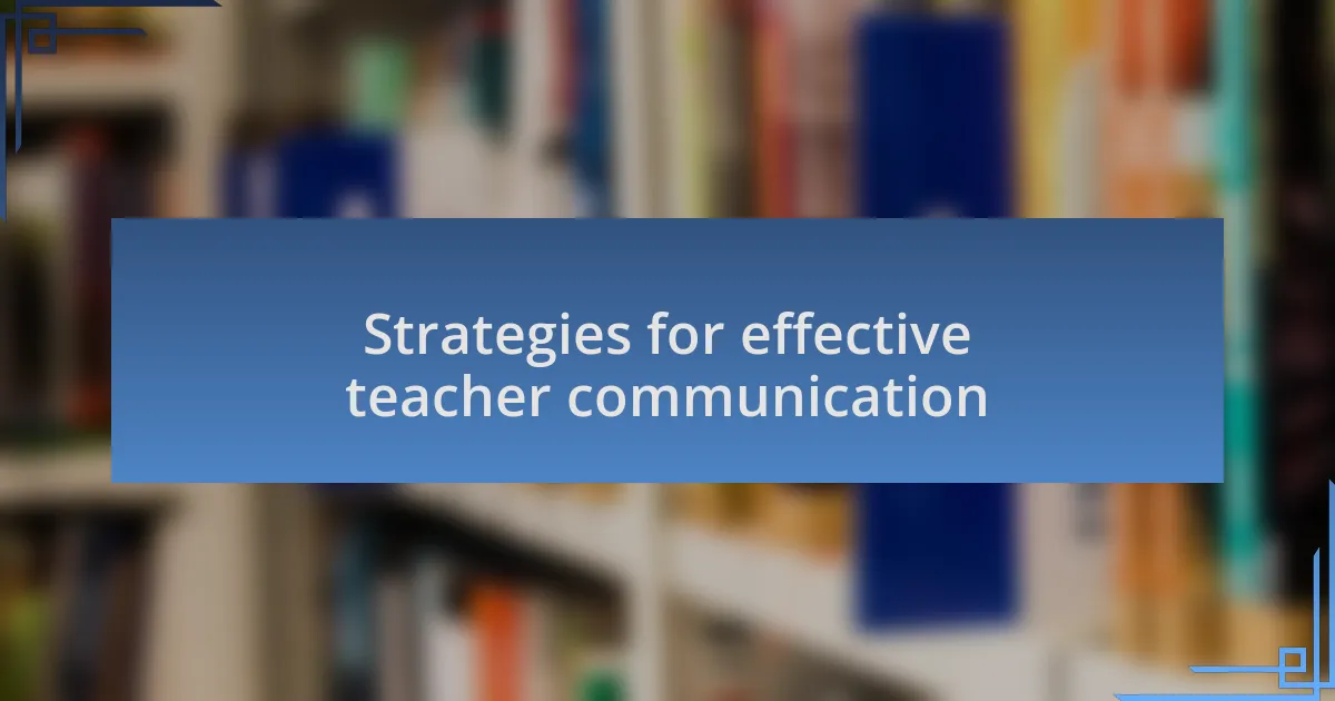 Strategies for effective teacher communication