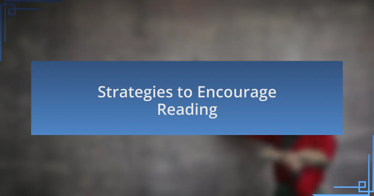 Strategies to Encourage Reading