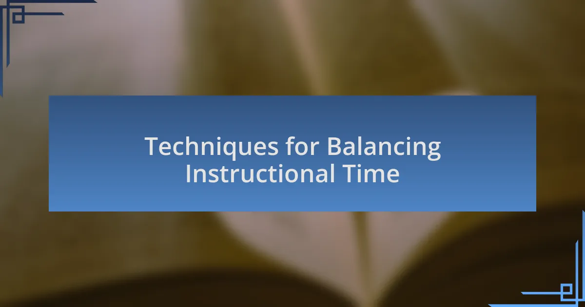 Techniques for Balancing Instructional Time