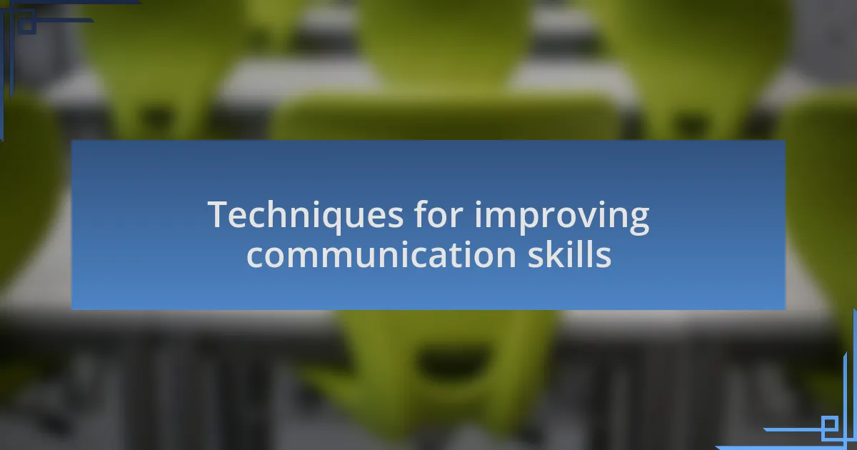 Techniques for improving communication skills