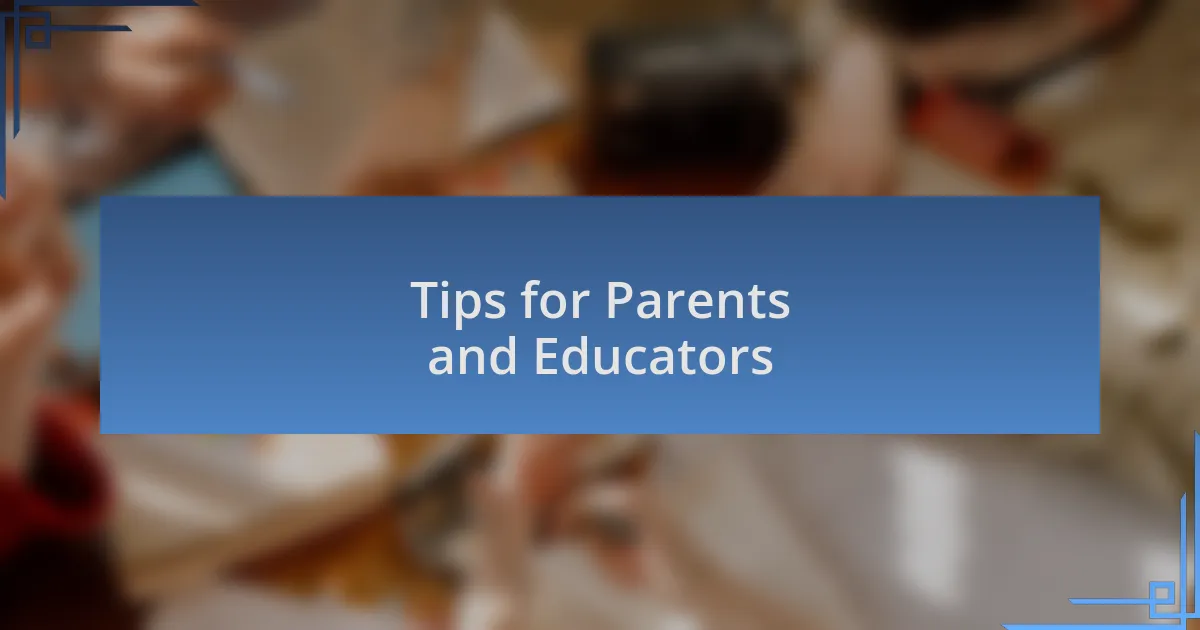 Tips for Parents and Educators