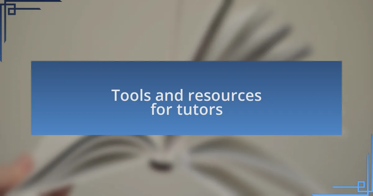 Tools and resources for tutors