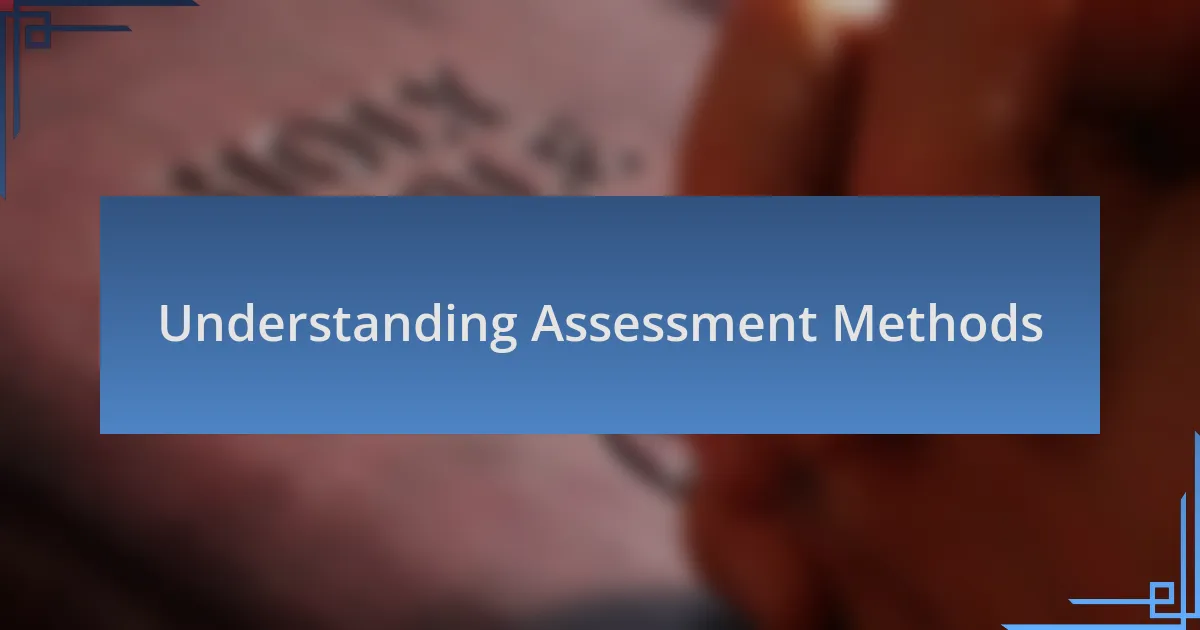 Understanding Assessment Methods
