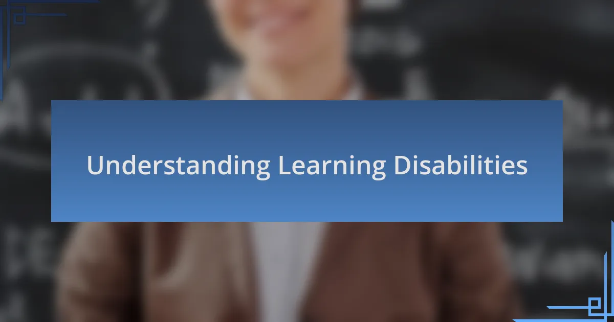 Understanding Learning Disabilities