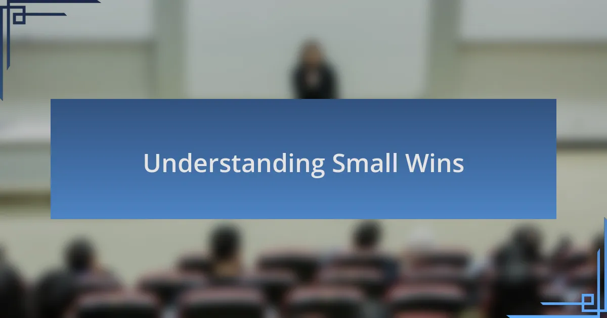 Understanding Small Wins