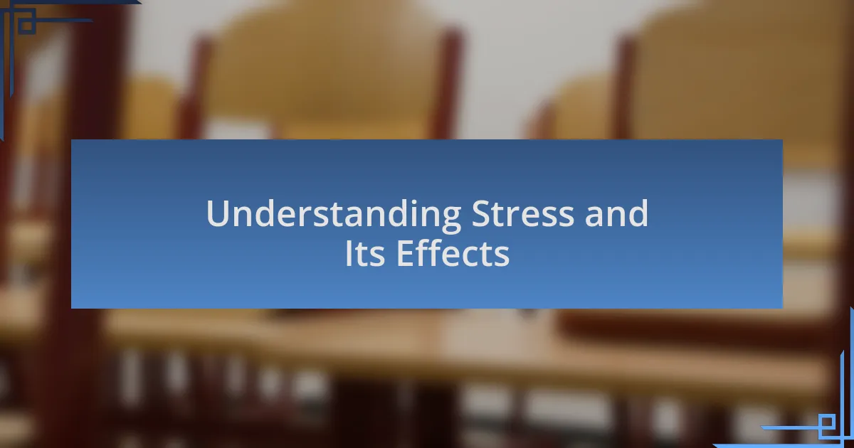 Understanding Stress and Its Effects